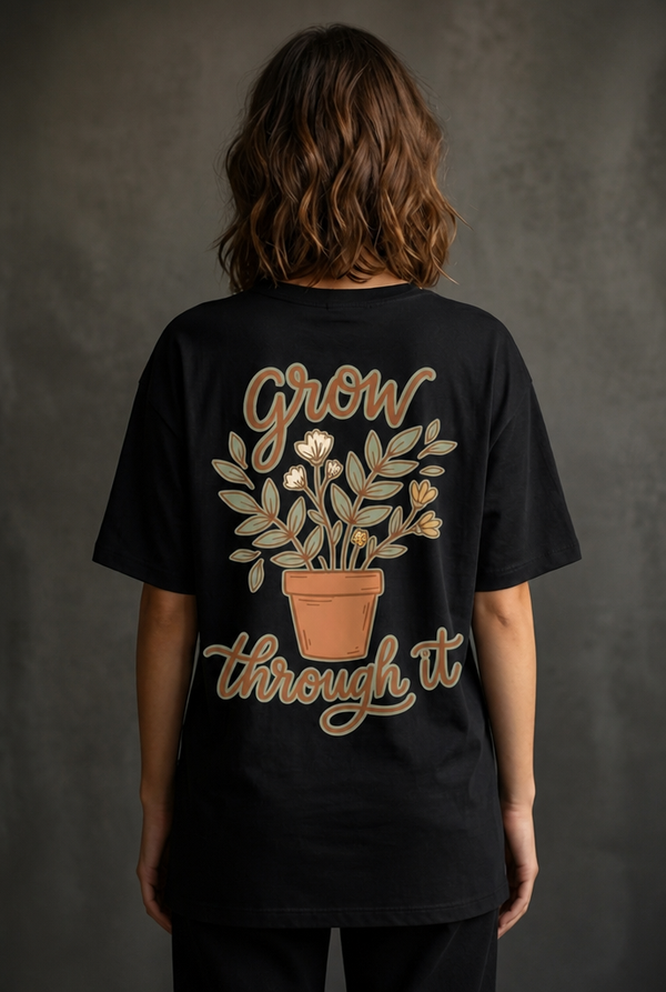 Grow Through It Oversized T-Shirt | Premium 240 GSM Cotton